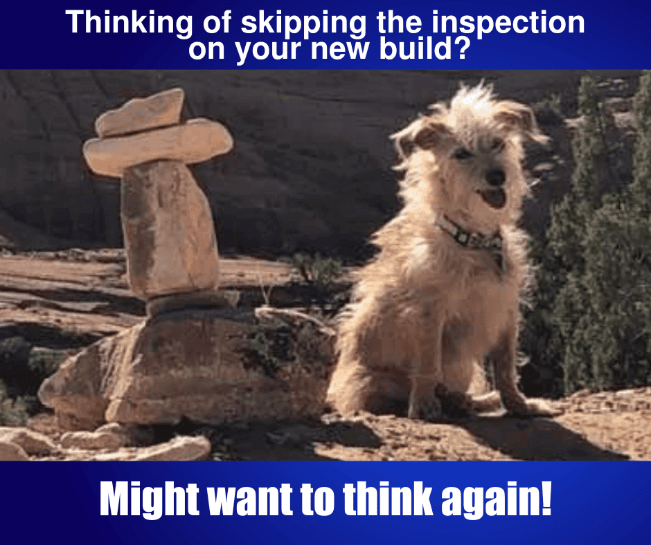 A scruffy dog sits beside a precariously stacked pile of rocks. Text above reads, Thinking of skipping the inspection on your new build? and below, Might want to think again!.