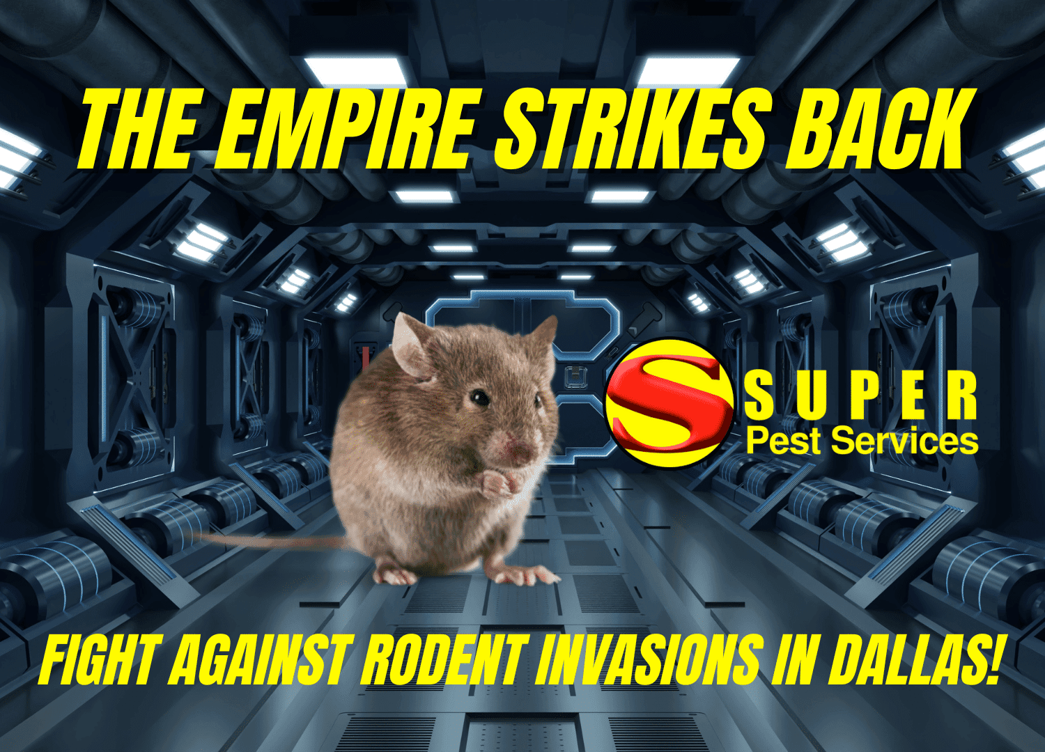A mouse stands in a sci-fi spaceship corridor with bold text: THE EMPIRE STRIKES BACK—DEFEND DALLAS FROM RODENT INVASIONS! The Super Pest Services logo highlights an intergalactic battle against pests.